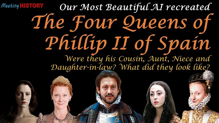 The Four Wives of Phillip II of Spain: Part 1:His ...
