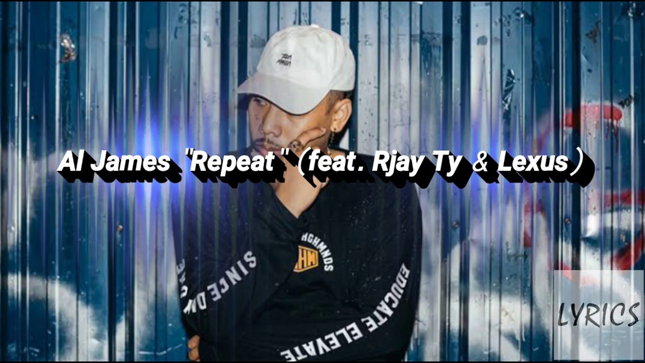 al james repeat ft rjay ty lexus lyrics youtube al james repeat ft rjay ty lexus lyrics youtube