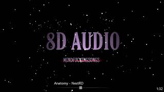 8D AUDIO - Anatomy (Nextro)