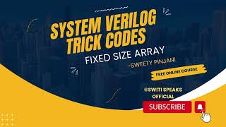 SV Trick Codes  - Fixed Size Arrays @SwitiSpeaksOfficial #semiconductor #systemverilog #vlsi