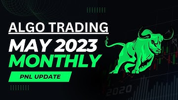 Algo PnL Upadte - May, 2023 || Make Trading Awesome || Algo Trading ki Performance Report