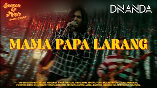 Season of Music - Dnanda | Mama Papa Larang - Judika [Live Session Cover]