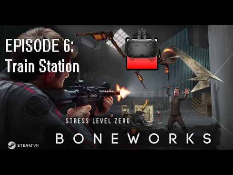 BONEWORKS Episode 6: Train Station [HTC Vive] - YouTube