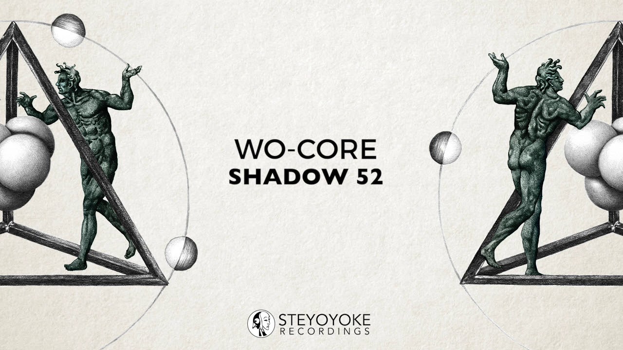 Watch WO-CORE - Shadow 52 (Original Mix) | Steyoyoke on YouTube Watch WO-CORE - Shadow 52 (Original Mix) | Steyoyoke on YouTube