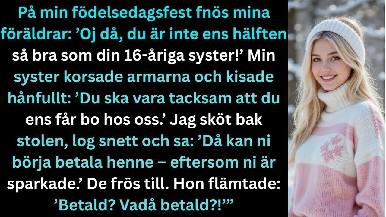 Min pappa reste sig med darrande champagneglas och sa till fyrtio gäster: ”Du är inte ens hälften av kvinnan din sextonåriga syster är.” Mamma flinade och la till: ”Var tacksam att vi låter dig bo...