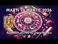 Incepem Santierul MARTI 24 MARTIE 2026 HOROSCOPUL ZILEI Astrolog Acvaria Incepem Santierul MARTI 24 MARTIE 2026 HOROSCOPUL ZILEI Astrolog Acvaria