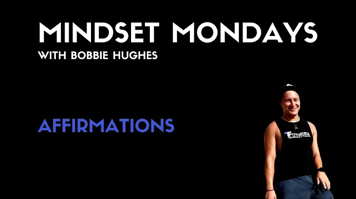 Mindset Mondays - Affirmations With Bobbie Hughes
