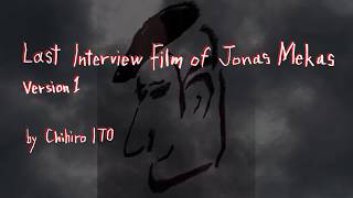 Last Interview Film of Jonas Mekas version1/ trailer