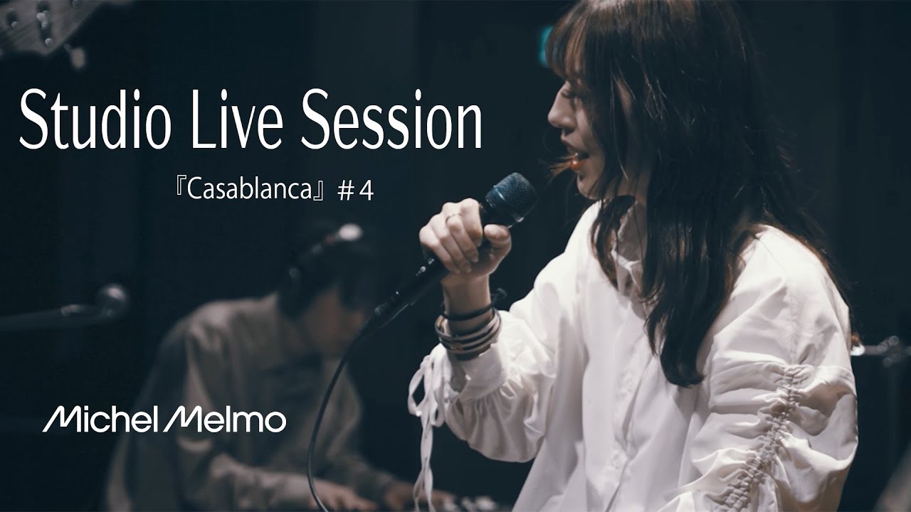 ミシェルメルモ ミシェルメルモ - Casablanca (Studio Live Session Vol.4) - YouTube