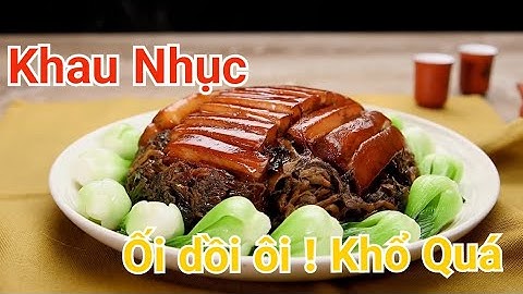 Khau nhục truyền thống món ăn khổ nhục nhất của người Nùng Lạng sơn || ẩm thực vùng cao || Rừng Xanh