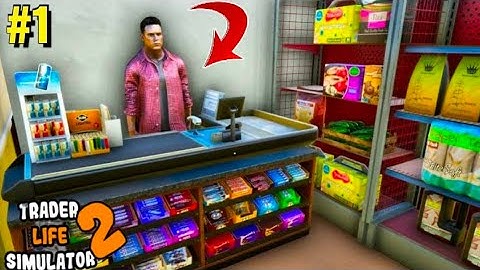 I OPENED MY OWN SUPERMARKET| TRADER LIFE SIMULATOR 2 #1