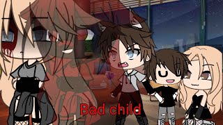|Bad child| ▪︎Gacha Van▪︎[GLMV]