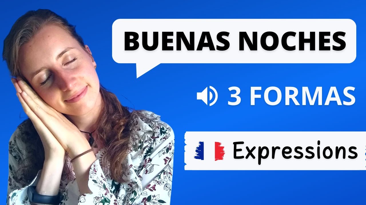 Cómo Se Dice BUENAS NOCHES En Francés ???????? Pronunciación + Ejemplos -  YouTube