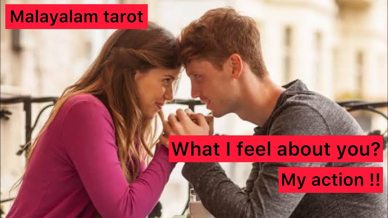Malayalam tarot/what I feel about you and actions