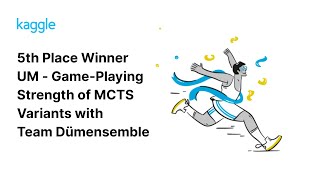 Kaggle Solution Walkthroughs: UM - Game-Playing Strength of MCTS Variants with Team Dümensemble