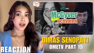 Dimas Senopati-McGyver Mode Activated!OmeTV Part 15|Reaction