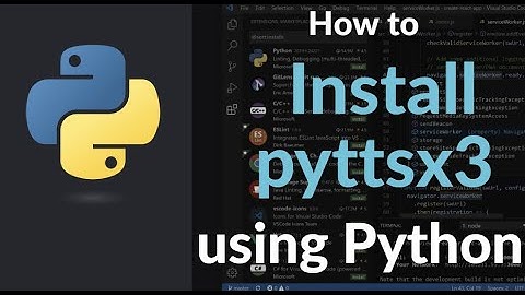 How to Install pyttsx3 in Python | Fix Installation Errors & Use TTS on Windows, Mac & Linux