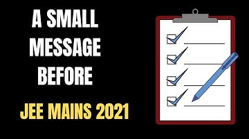 JEE 2021: A Small Message And Tips Before JEE MAINS 2021||JEE MAINS 2021||Nikhil Sai V