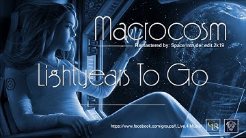 ✯ Macrocosm ‎– Lightyears To Go (Remastered Vers. by: Space Intruder) edit.2k19
