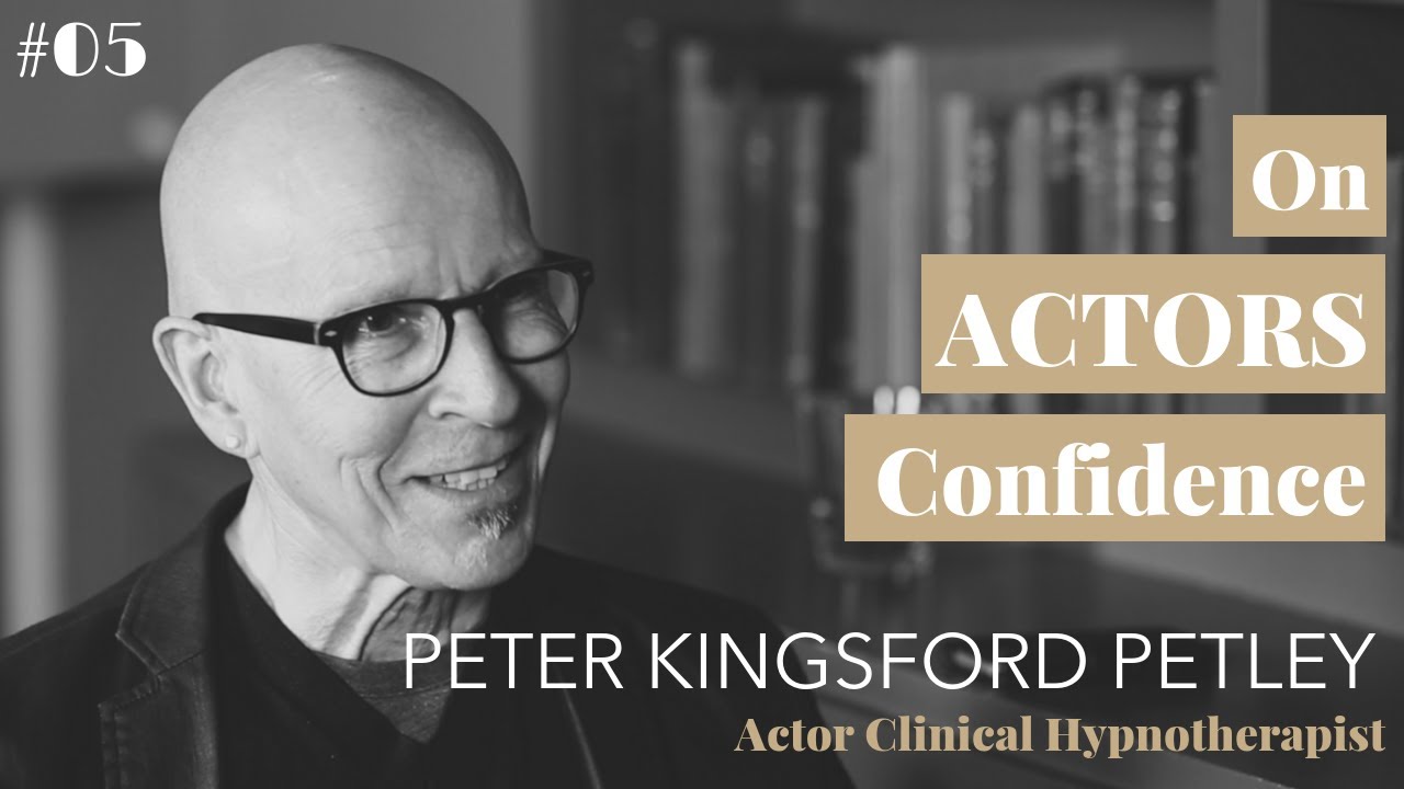 Hypnotist Peter Petley on Actors' Inner Struggles & the C Word - CONFIDENCE