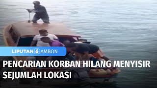 Pencarian Korban Hilang Menyisir Sejumlah Lokasi | Liputan 6 Ambon