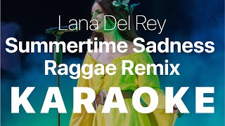 Lana Del Rey - Summertime Sadness Raggae Remix KARAOKE