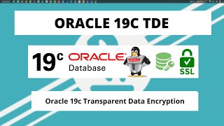 Oracle 19c Transparent Data Encryption TDE with Wallet