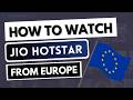 How to Watch Jio Hotstar from Europe in 2026 📺