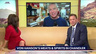 AZ A.M. Featuring Von Hanson's Meats & Spirits