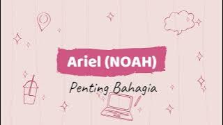 Ariel (NOAH) | Penting Bahagia | Cuplikan | Lirik Musik