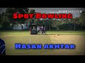 Spot bowling  hasan akhtar tips and tricks 