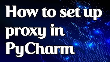 How to set a proxy in PyCharm