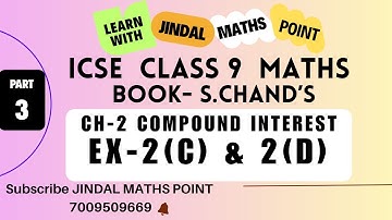 ICSE Class 9 Ch-2 Compound Interest Ex-2(C) & 2(D)  From S. Chand
