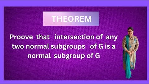Prove that the intersection of any two normal subgroups of group G is a normal subgroup of G.