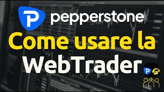 Come Usare Le Webtrader Di Pepperstone Tutorial Completo.