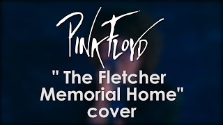 Pink Floyd - The Fletcher Memorial Home (cover by Inomarki)