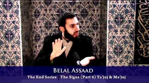 The End Series -  7  - The Signs - (Part 4) - Yajuj And Majuj - Bilal Assad