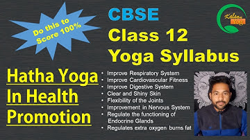 CBSE Class 12 Yoga - Significance of Hatha Yoga practices in Health promotion