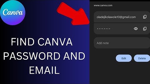 How To Find Canva Password  And Username || How to see your Canva password and username