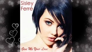 Sisley Ferre - Give Me Your Love (Subtitulos En Español)💘💋💝💖💕💞💋