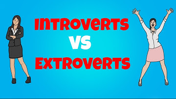Introverts VS Extroverts - Carl Jung’s Theory