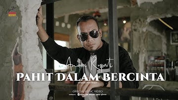 Pahit Dalam Bercinta - Andra Respati (Official Music Video)