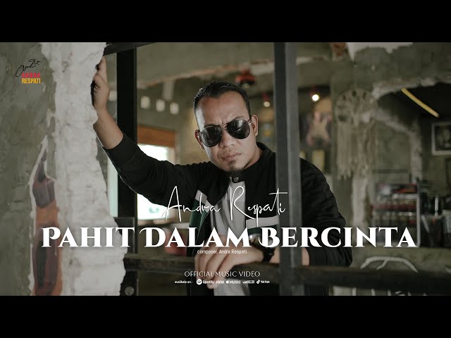 Pahit Dalam Bercinta - Andra Respati (Official Music Video) class=