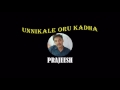 Unnikale oru kadha parayamprajeesh