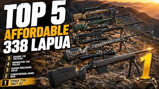 Top 5 Best Affordable .338 Lapua Magnum Hunting Rifles in 2026 (Ranked Worst to Best)