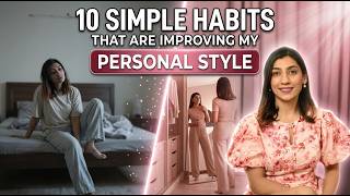 10 Simple Habits That Are Improving My Personal Style