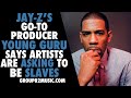 Jay-Z's Producer Young Guru Says Artists Are Asking To Be Slaves