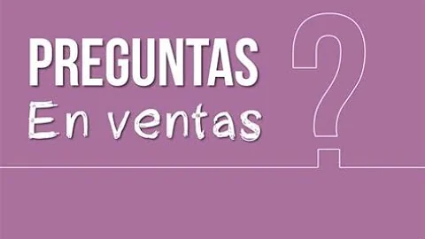 5 preguntas de ventas (poderosas) para hacerle a u...