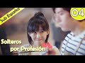 【Sub Español】 Solteros por profesión Ep 04| Professional Single | 我凭本事单身