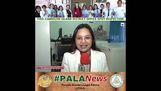 PAO-CAMIGUIN ISLAND DISTRICT OFFICE SPOT INSPECTION